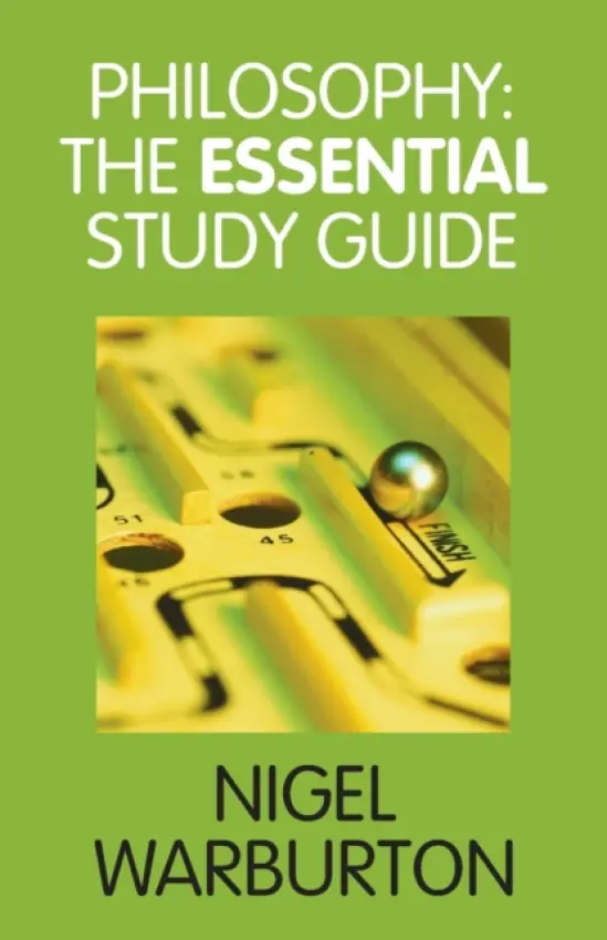 Philosophy: The Essential Study Guide - Warburton, Nigel (The Open University, UK)