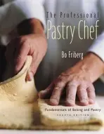 Professional Pastry Chef - Friberg, Bo (San Diego Culinary Institute in La Mesa, CA)