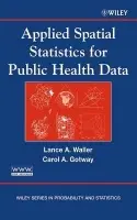 Applied Spatial Statistics for Public Health Data - Waller, Lance A. (Emory University, Atlanta, GA) a Gotway, Carol A. (National Center for Environmental Health, Center for Disease Control/Prevention, Atlanta, Georgia)