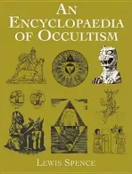 Encyclopedia of Occultism - Spence, Lewis