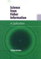 Science from Fisher Information - Frieden, B. Roy (University of Arizona)