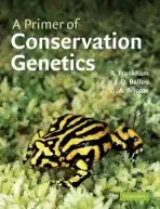 Primer of Conservation Genetics - Frankham, Richard (Macquarie University, Sydney) a Ballou, Jonathan D. (Smithsonian National Zoological Park, Washington DC) a Briscoe, David A. (Macquarie University, Sydney)