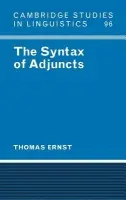 Syntax of Adjuncts - Ernst, Thomas (University of Massachusetts, Amherst)