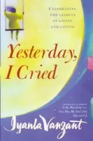 Yesterday, I Cried - Vanzant Iyanla