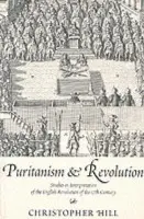 Puritanism & Revolution - Hill, Christopher