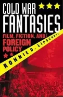Cold War Fantasies - Lipschutz, Ronnie D.