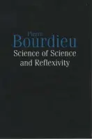 Science of Science and Reflexivity - Bourdieu, Pierre (College de France)