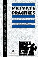 Private Practices - Meredith Cherland University of Regina, Saskatchewan
