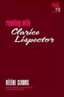 Reading with Clarice Lispector - Cixous, Helene