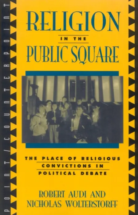 Religion in the Public Square - Audi, Robert a Wolterstorff, Nicholas