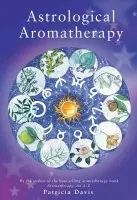 Astrological Aromatherapy - Davis, Patricia