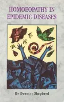 Homoeopathy In Epidemic Diseases - Dr Dorothy Shepherd