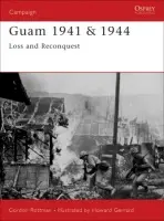 Guam 1941 & 1944 - Rottman, Gordon L.