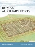 Roman Auxiliary Forts 27 BC-AD 378 - Campbell, Duncan B