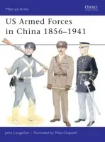 US Armed Forces in China 1856-1941 - Langellier, John