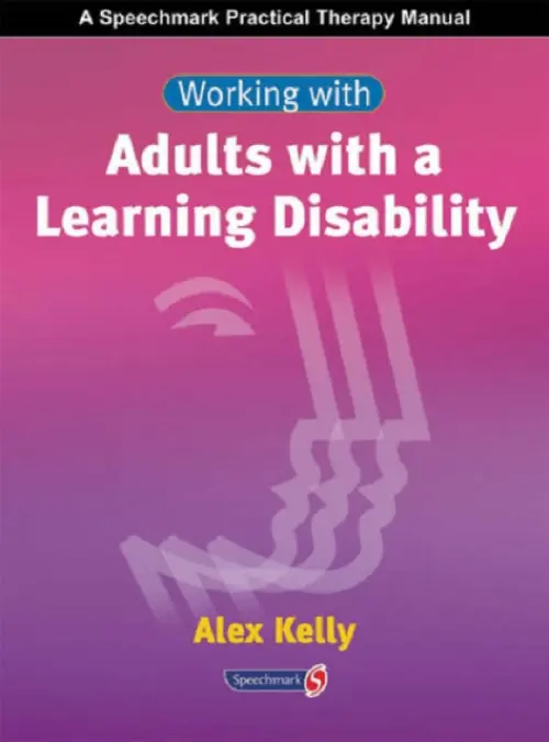 Working with Adults with a Learning Disability - Kelly, Alex