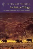 African Trilogy - Matthiessen, Peter