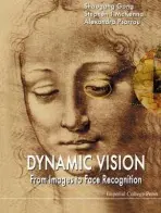 Dynamic Vision: From Images To Face Recognition - Gong, Shaogang (Queen Mary, Univ Of London, Uk) a Mckenna, Stephen J (Univ Of Dundee, Uk) a Psarrou, Alexandra (Univ Of Westminster, Uk)