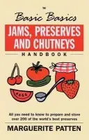 The Basic Basics Jams, Preserves and Chutneys Handbook - Marguerite Patten
