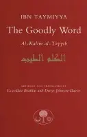The Goodly Word - Ahmad Ibn Taymiyya