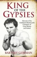 King Of The Gypsies - Bartey Gorman, Peter Walsh