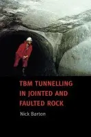 TBM Tunnelling in Jointed and Faulted Rock - Barton, Nick R.