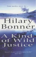Kind Of Wild Justice - Bonner, Hilary