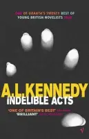 Indelible Acts - Kennedy, A.L.