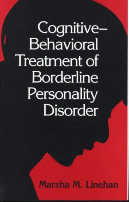 Cognitive-Behavioral Treatment of Borderline Personality Disorder - Linehan, Marsha M. (University of Washington (Emeritus), United States)