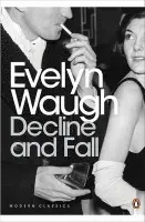 Decline and Fall - Waugh, Evelyn