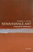 Renaissance Art - Johnson, Geraldine A (Lecturer in the Department of the History of Art, University of Oxford)