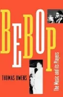 Bebop - Owens, Thomas (Professor of Music, Professor of Music, El Camino College, Torrance, California)