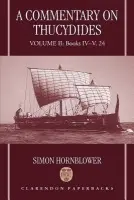 Commentary on Thucydides: Volume II: Books IV-V. 24 - Hornblower, Simon (Professor of Classics and History, University College London)