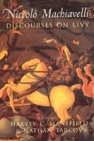 Discourses on Livy - Machiavelli, Niccolo a Mansfield, Harvey C. a Tarcov, Nathan