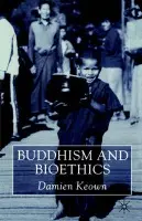 Buddhism and Bioethics - Keown, Damien