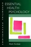 Essential Health Psychology - Forshaw, Mark