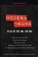 Modern Drama: Plays of the '80s and '90s - Churchill, Caryl a Ravenhill, Mark a McDonagh, Martin (Playwright, UK) a Kane, Sarah a Johnson, Terry