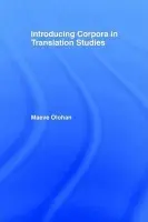 Introducing Corpora in Translation Studies - Olohan, Maeve (University of Manchester, UK)