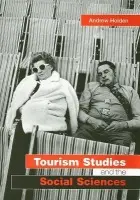 Tourism Studies and the Social Sciences - Holden, Andrew (University of Bedfordshire, UK)