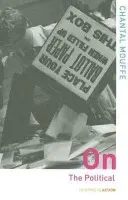 On the Political - Mouffe, Chantal (University of Westminster, London, UK)
