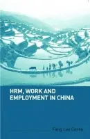 HRM, Work and Employment in China - Cooke, Fang Lee