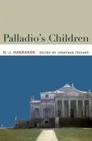 Palladio's Children - Habraken, N.J. (Massachusetts Institute of Technology, USA)