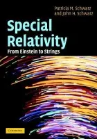 Special Relativity - Schwarz, Patricia M. a Schwarz, John H. (California Institute of Technology)