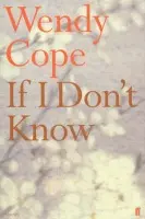 If I Don't Know - Cope, Wendy
