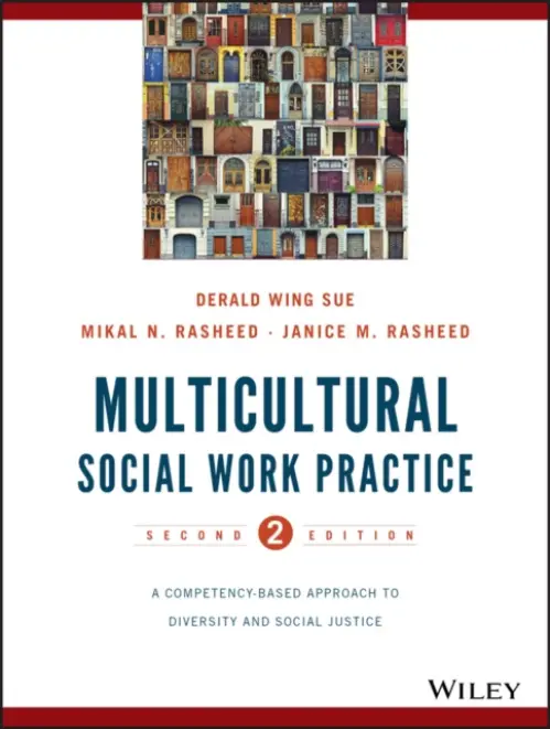 Multicultural Social Work Practice - Sue, Derald Wing (Teachers College, Columbia University) a Rasheed, Mikal N. (Chicago State University) a Rasheed, Janice Matthews (Loyola University Chicago)
