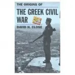 Greek Civil War, The - Close, David H.