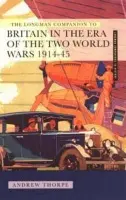 Longman Companion to Britain in the Era of the Two World Wars 1914-45, The - Thorpe, Andrew