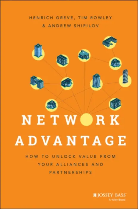 Network Advantage - Greve, Henrich a Rowley, Tim a Shipilov, Andrew