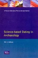 Science-Based Dating in Archaeology - Aitken, M.J.