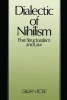 Dialectic of Nihilsm - Rose, Gillian (Late of the University of Sussex)